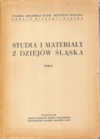 Miniatura okładki Popiołek Kazimierz /red./ Studia i materiały z dziejów Śląska.   Tom I.