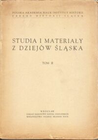 Miniatura okładki Popiołek Kazimierz /red./ Studia i materiały z dziejów Śląska. Tom  II.