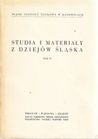 Miniatura okładki Popiołek Kazimierz /red./ Studia i Materiały z Dziejów Śląska. Tom IV.