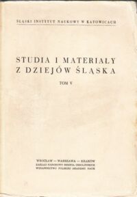 Miniatura okładki Popiołek Kazimierz /red./ Studia i Materiały z Dziejów Śląska. Tom V.