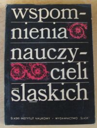 Miniatura okładki Popiołek Kazimierz /red./ Wspomnienia nauczycieli śląskich.