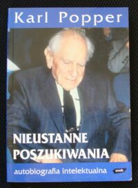 Miniatura okładki Popper Karl Nieustanne poszukiwania autobiografia intelektualna.