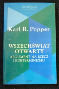 Miniatura okładki Popper Karl Wszechświat otwarty. Argument na rzecz indeterminizmu.