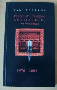 Miniatura okładki Poprawa Jan Przegląd Piosenki Aktorskiej we Wrocławiu 1976-2003.