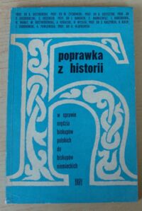 Miniatura okładki  Poprawka z historii. W sprawie orędzia biskupów polskich do biskupów niemieckich.