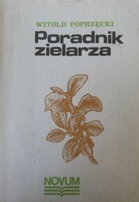 Miniatura okładki Poprzędzki Witold Poradnik zielarza.