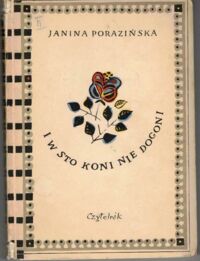 Miniatura okładki Porazińska Janina I w sto koni nie dogoni. Gawęda o moim dzieciństwie.