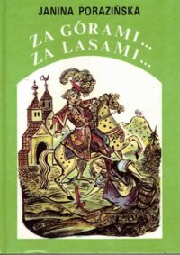 Miniatura okładki Porazińska Janina /ilustr.  J.M. Szancer/ Za górami... Za lasami... Polskie baśnie ludowe.