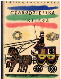 Miniatura okładki Porazińska Janina /ilustr. M. Bylina/ Czarodziejska księga. Baśnie, bajki, bajdurki. 