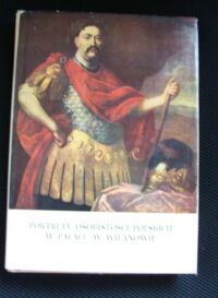 Miniatura okładki  Portrety osobistości polskich znajdujące się w pokojach i w galerii Pałacu w Wilanowie. Katalog.