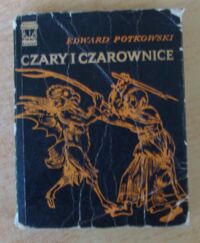 Miniatura okładki Potkowski Edward Czary i czarownice. /Światowid/