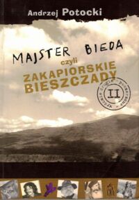 Miniatura okładki Potocki Andrzej Majster Bieda, czyli zakapiorskie Bieszczady.