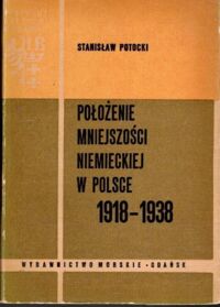 Miniatura okładki Potocki Stanisław Położenie mniejszości niemieckiej w Polsce 1918-1938.