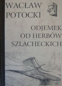 Miniatura okładki Potocki Wacław Odjemek od herbów szlacheckich.