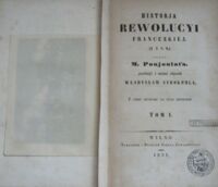 Zdjęcie nr 2 okładki Poujoulat M. /przełożył Władysław Syrokomla/ Historja Rewolucyi Francuskiej(1789). Z ośmiu rycinami na stali rzniętemi. Tom I-II. 