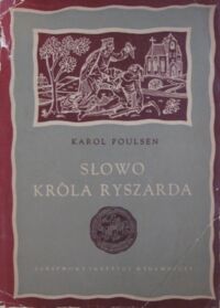 Miniatura okładki Poulsen Karol Słowo króla Ryszarda. opowieść z czasów powstania angielskiego R.1381. 