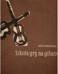 Miniatura okładki Powroźniak Józef Szkoła gry na gitarze i na gitarze hawajskiej.