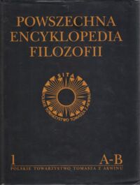 Miniatura okładki  Powszechna Encyklopedia Filozofii. Tom 1 A-B.