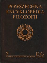 Miniatura okładki  Powszechna Encyklopedia Filozofii. Tom 3 E-G.