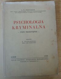 Miniatura okładki Poznyszew S. W. /przeł. E. Wiśniewski/ Psychologja kryminalna. Typy przestępne.