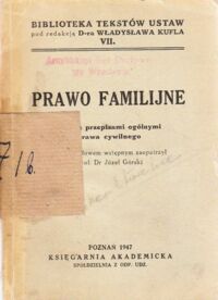 Miniatura okładki  Prawo Familijne wraz z przepisami ogólnymi prawa cywilnego.