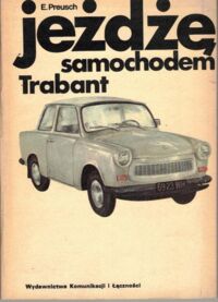 Miniatura okładki Preusch E. Jeżdżę samochodem Trabant.