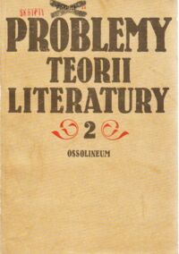 Miniatura okładki  Problemy teorii literatury. Seria 2. Prace z lat 1965-1974.