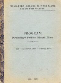 Miniatura okładki  Program Dwuletniego Studium Historii Filmu. I rok-październik 1976-czerwiec 1977.