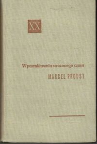 Miniatura okładki Proust Marcel /przeł. T. Żeleński (Boy)/ W poszukiwaniu straconego czasu. Tom III. /Powieści XX wieku/