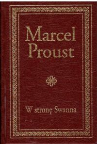 Miniatura okładki Proust Marcel W stronę Swanna. /Arcydzieła Literatury Światowej/