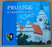 Miniatura okładki  Prusice w twórczości dzieci.