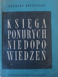 Miniatura okładki Pruszyński Ksawery Księga ponurych niedopowiedzeń. 1000 mil od prawdy.