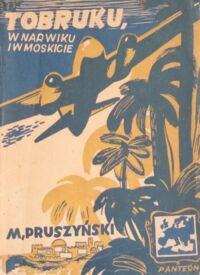 Miniatura okładki Pruszyński Mieczysław W Tobruku, Narwiku i Moskicie.