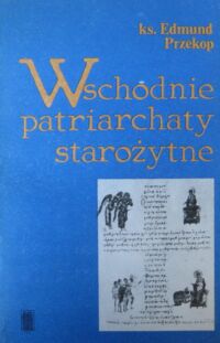 Miniatura okładki Przekop Edmund Wschodnie patriarchaty starożytne (IV-X w.).