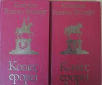 Zdjęcie nr 1 okładki Przerwa-Tetmajer Kazimierz Koniec epopei. Tom I-II. /Biblioteka Klasyki Polskiej i Obcej/