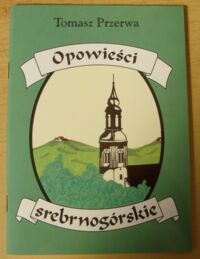 Miniatura okładki Przerwa Tomasz Opowieści srebrnogórskie.