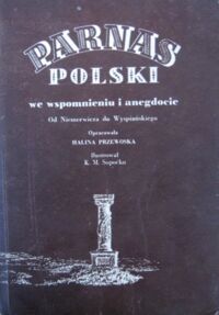 Miniatura okładki Przewoska Halina /opr./ Parnas polski we wspomnieniu i anegdocie. Od Niemcewicza do Wyspiańskiego.