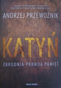 Miniatura okładki Przewoźnik Andrzej Katyń. Zbrodnia Prawda Pamięć.