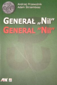 Miniatura okładki Przewoźnik Andrzej  Strzembosz Adam Generał "Nil". Grneral "Nil".