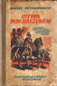 Miniatura okładki Przyborowski Walery Bitwa pod Raszynem. Powieść historyczna dla młodzieży z 6-ma rycinami K.Gorskiego.