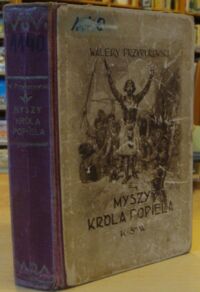 Miniatura okładki Przyborowski Walery Myszy Króla Popiela. Opowiadanie przedhistoryczne z winietą okładkową i czterema ilustracjami prof. Stan. Sawiczewskiego. Wydanie trzecie.