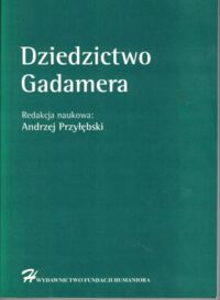 Miniatura okładki Przyłębski Andrzej /red./ Dziedzictwo Gadamera.