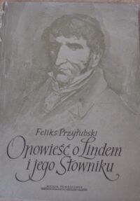 Miniatura okładki Przyłubski Feliks Opowieść o Lindem i jego Słowniku.