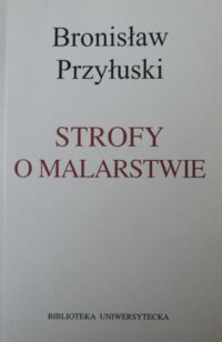 Miniatura okładki Przyłuski Bronisław Strofy o malarstwie.