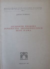 Miniatura okładki Pudełko Janusz Zagadnienie wielkości powierzchni średniowiecznych miast Śląska.