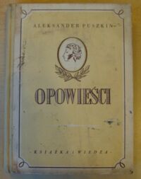 Miniatura okładki Puszkin Aleksander Opowieści. 
Murzyn Piotra Wielkiego.
Opowieści Bielkina.
Historia wsi Goriuchino.
Dubrowski.
Dama Pikowa.
Kirdżali.