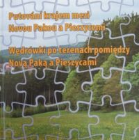 Miniatura okładki  Putovani krajem mezi Novou Pakou a Pieszycemi. Wędrówki po terenach pomiędzy Novą Paką a Pieszycami.