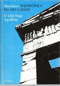 Miniatura okładki Puzaniasz  U stóp boga Apollona z Pauzaniasza. Wędrówki po Helladzie. Księgi VIII, IX i X.  