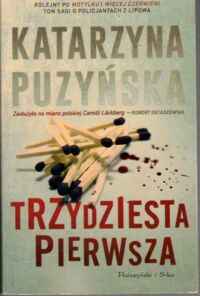 Miniatura okładki Puzyńska Katarzyna  Trzydziesta pierwsza. /Cykl Lipowo. Tom III/