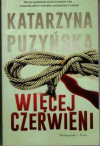 Miniatura okładki Puzyńska Katarzyna  Więcej czerwieni. /Cykl Lipowo. Tom II/